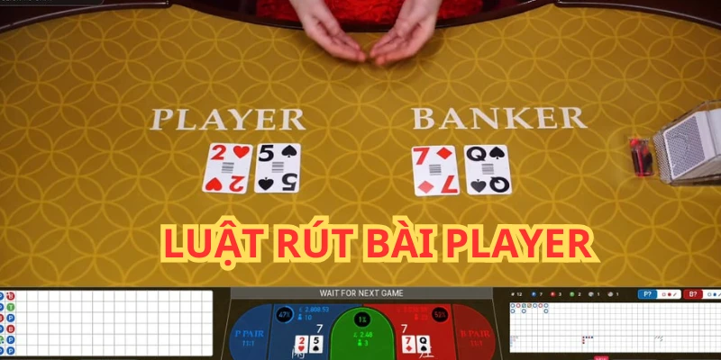 Quy tắc rút bài của cửa Player trong game casino Baccarat