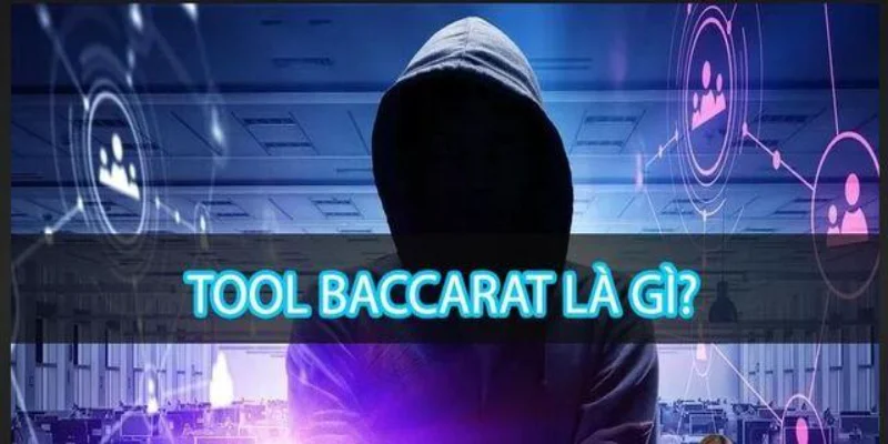 Tool baccarat là gì?